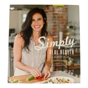 Simply Real Health Cookbook by Sarah Adler Hardcover NEW